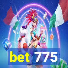 bet 775